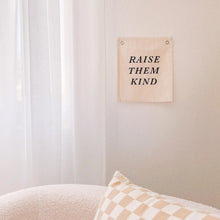 Load image into Gallery viewer, Raise Them Kind Banner