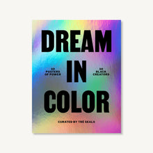Load image into Gallery viewer, Dream In Color