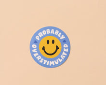 Load image into Gallery viewer, Probably Overstimulated Sticker