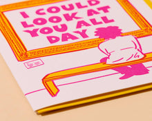 Load image into Gallery viewer, Could Look at You All Day Card