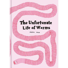 Load image into Gallery viewer, The Unfortunate Life of Worms