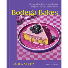 Load image into Gallery viewer, Bodega Bakes: Recipes For Sweets Inspired By My Corner Store