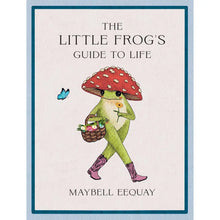 Load image into Gallery viewer, The Little Frogs Guide To Life