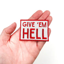 Load image into Gallery viewer, Give ‘Em Hell Patch