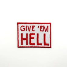 Load image into Gallery viewer, Give ‘Em Hell Patch