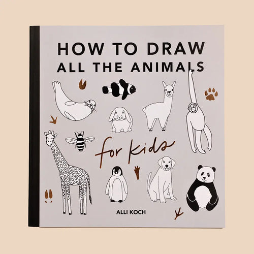 All The Animals: How To Draw Book for Kids