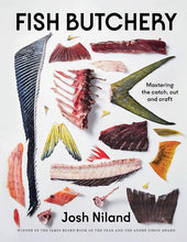 Load image into Gallery viewer, Fish Butchery: Mastering The Catch, Cut and Craft