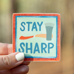 Stay Sharp Sticker