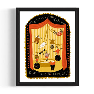 Its Our Circus Print