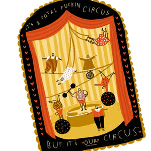 Its Our Circus Print