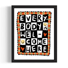 Load image into Gallery viewer, Everybody Is Welcome Here Print