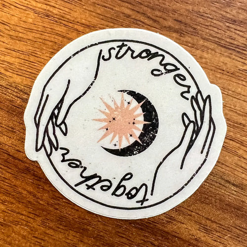 Stronger Together Sticker