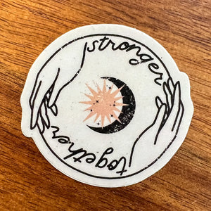 Stronger Together Sticker