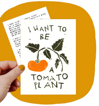 Load image into Gallery viewer, I Want To Be A Tomato Plant &amp; Poem Print