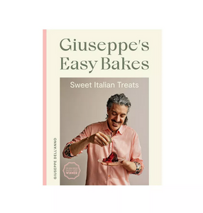 Giuseppe's Easy Bakes: Sweet Italian Treats