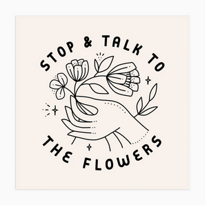 Talk to Flowers Print