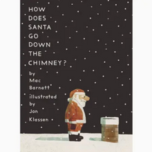 Load image into Gallery viewer, How Does Santa Go Down the Chimney?