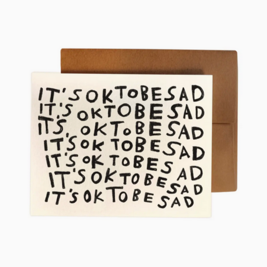 OK To Be Sad Card