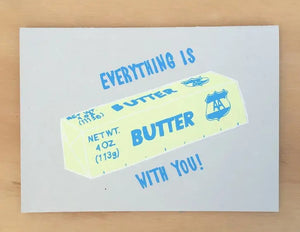 Everything Is Butter Card