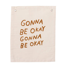 Load image into Gallery viewer, Gonna Be Okay Banner