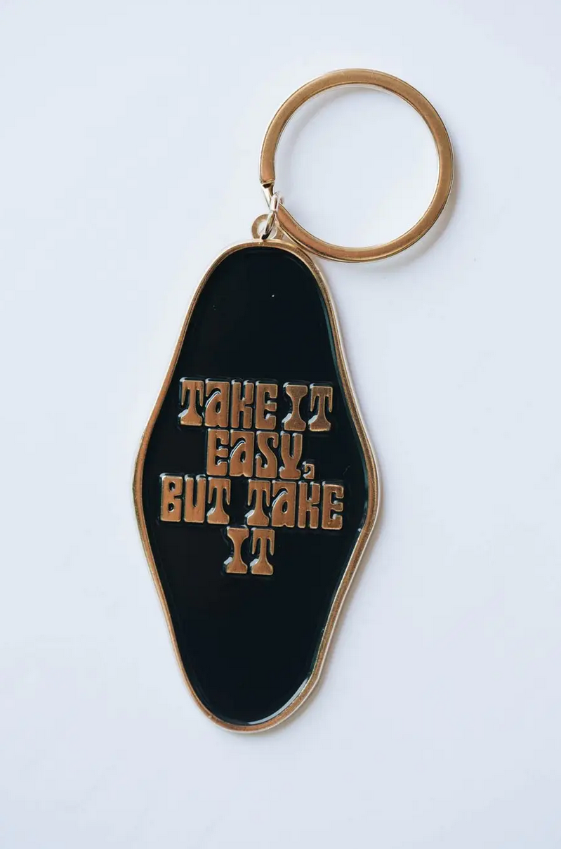 Take It Easy But Take It Keychain