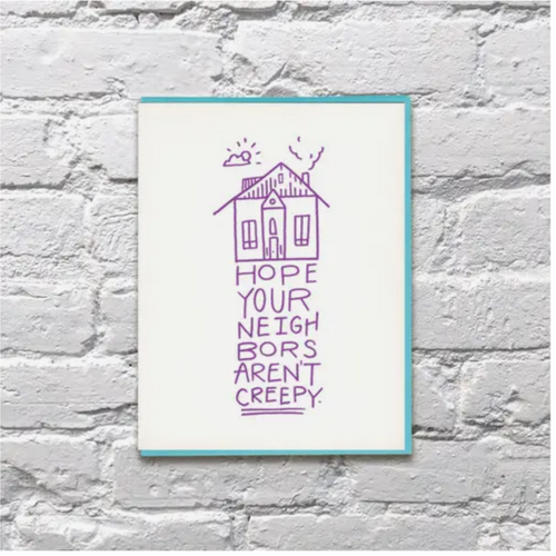 Creepy Neighbors New Home Card