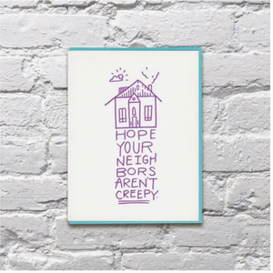 Creepy Neighbors New Home Card