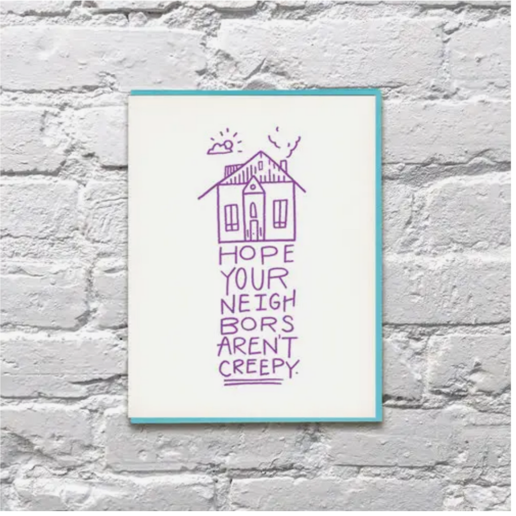 Creepy Neighbors New Home Card