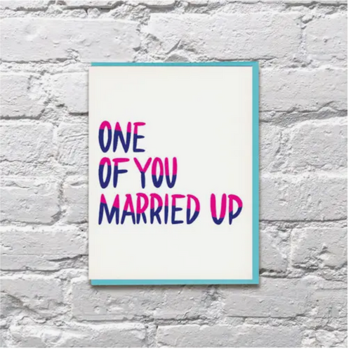 One Of You Married Up Card