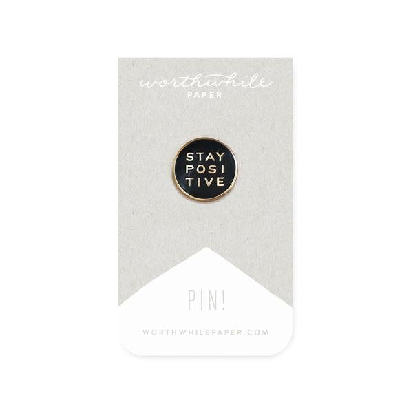 Stay Positive Pin