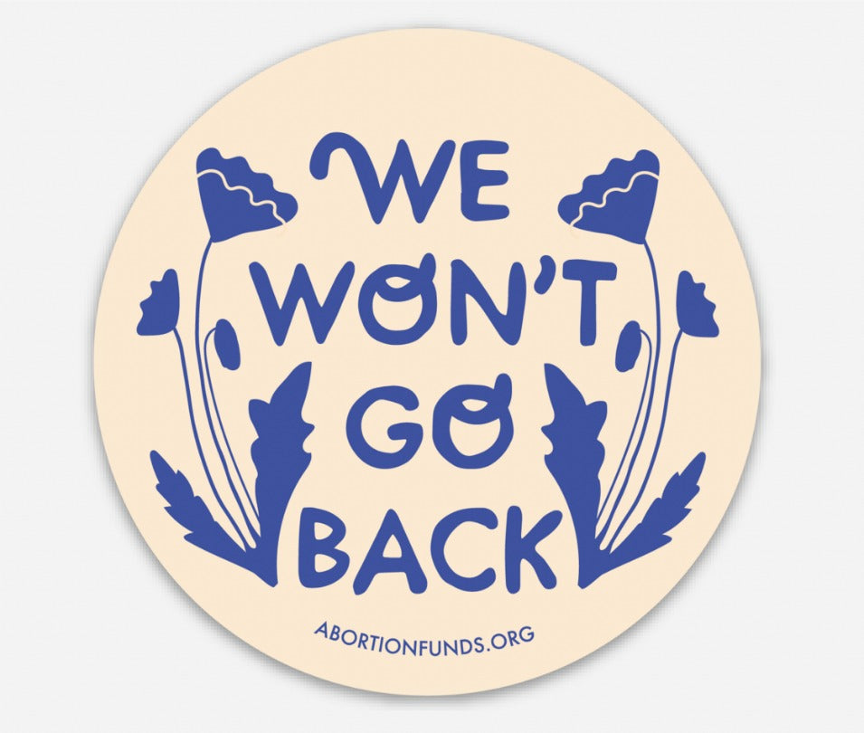 We Won't Go Back Sticker